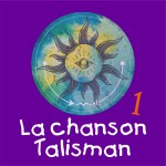 La Chanson Talisman - épisode 1