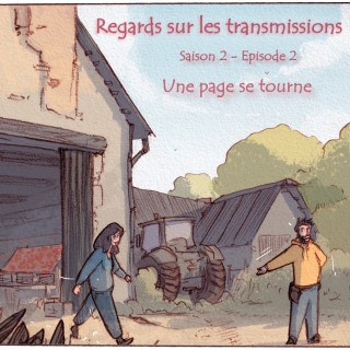 Regards sur les transmissions S2 Ep2 - Une page se tourne