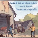 Regards sur les transmissions S2 Ep3 - Trans-mission impossible !